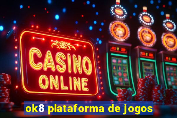 ok8 plataforma de jogos